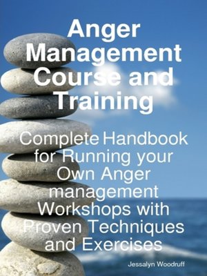 cover image of Anger Management Course and Training - Complete Handbook for Running your Own Anger Management Workshops with Proven Techniques and Exercises